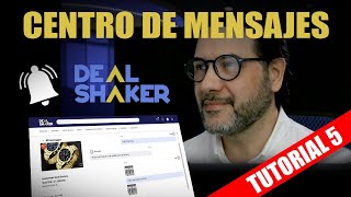 Tutorial Número 5 sobre DealShaker 2.4 | Centro de Mensajes | One Ecosystem