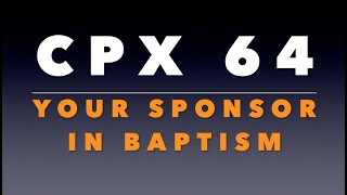 CPX 64: Your Sponsor in Baptism