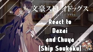 Bungo Stray Dogs React To Dazai And Chuya Ship Soukoku Gacha React Bsd
