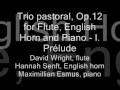 Trio pastoral, Op.12 for Flute, English Horn and Piano - I. Prélude