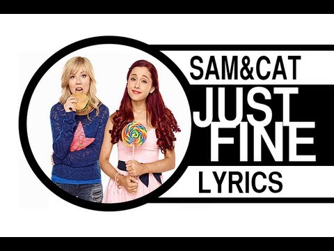 Sam & Cat Theme Song - Just Fine ( lyrics on screen )