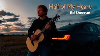 Half Of My Heart - Inspired By Ed Sheeran New Emotional Hit Lyric Video
