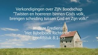 Special - Richteren 8 - Twisten en hoereren binnen Gods volk, brengt scheiding tussen God en Zijn...