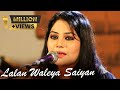 "Lalan Waleya Saiyan" | Sanam Marvi | Show | | Virsa Heritage |