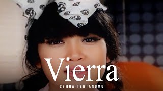 Watch Vierra Semua Tentangmu video