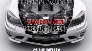 Watch Spencer  Hill Back In The Love club Mix video