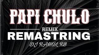 Papi-Papi-Chulo-Remastring-Its-Dj-Rahul-Rb-9538746461.