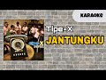 Tipe-X - Jantungku [ KARAOKE ]