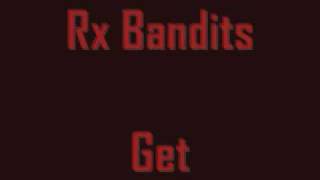 Watch RX Bandits Get video