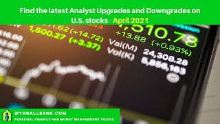 Latest Analyst upgrades and downgrades on U.S. stocks - April 2021