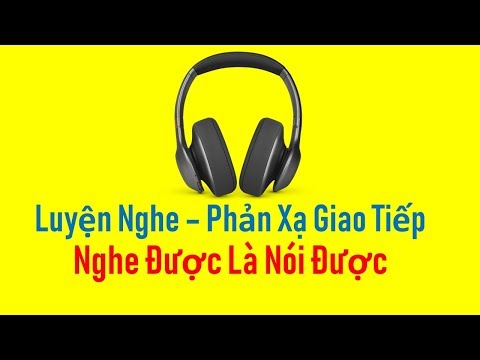 Luyện Nghe Sơ Cấp Phần 1 - NGHE ĐƯỢC LÀ NÓI ĐƯỢC | Hàn Quốc Sarang