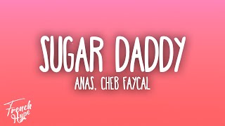 Anas - Sugar Daddy Ft. Cheb Faycal