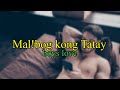 Mal!bog kong Tatay | boys love - BOSSJ