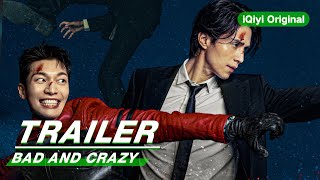 Official Trailer Bad And Crazy 邪恶与疯狂 Lee Dong Wook 李栋旭, Wi Ha Jun 魏嘏隽 Iqiyi Original