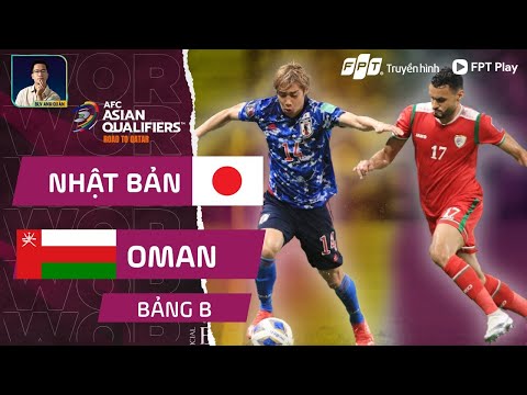 NHẬT BẢN - OMAN | VAR CŨNG KHÔNG THỂ CỨU NHẬT BẢN, ĐỊA CHẤN OMAN |VÒNG LOẠI WORLD CUP 2022
