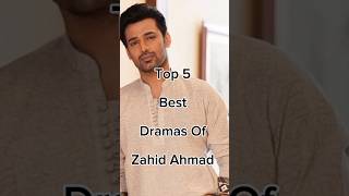 Top 5 Best Dramas Of Zahid Ahmad