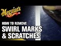 How to Remove Swirl Marks & Scratches