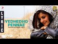 Meendum Oru Kadhal Kadhai - Yedhedho Pennae Lyric | Gowtham, Isha Talwar | G.V. Prakash