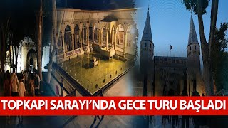 Topkapi Sarayi Gece Zi̇yaretleri̇ne Açildi