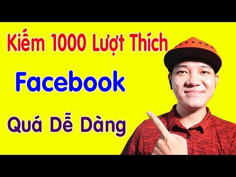 Cách Kiếm Lượt Thích Trên Facebook Bật Kiếm Tiền Cực Nhanh