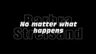 Watch Barbra Streisand No Matter What Happens video