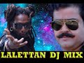 Lalettan Dj Mix - OM JIZABJA I Spadikkam I Aadu Thoma I Malayalamdjmix I Lalettanlove I