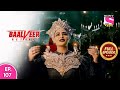 Baalveer | Full Episode | Episode 107 | 13th January, 2021