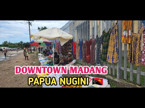 SUATU HARI DI MADANG DOWNTOWN PAPUA NUGINI 🇵🇬