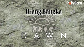 The Dawn - Iisang Bangka (Lyric)