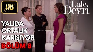 Lale Devri 8. Bölüm Full Hd Tek Parça - Yalıda Ortalık Karışıyor
