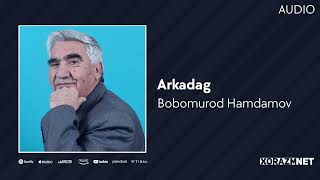Bobomurod Hamdamov - Arkadag | Бобомурод Хамдамов - Аркадаг (Audio)