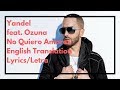 Yandel - No Quiero Amores ft. Ozuna | English Translation/Letra