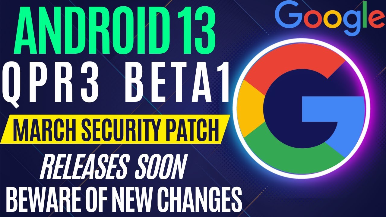 Android 13 QPR3 Beta 1 Release Google Changing the Android 13 QPR3 Beta 1 Release Google Changing the