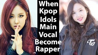 When Kpop Idols Main Vocal Become Rapper - Female Idols | KNET
