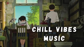 Chill Vibes Music 🍂 Deep Focus 🍂 Relax/Study/Healing [ Lofi Hip Hop - Lofi Chill ]