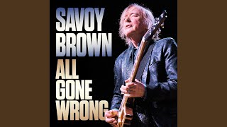Watch Savoy Brown All Gone Wrong video
