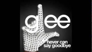 Watch Glee Cast Never Can Say Goodbye video