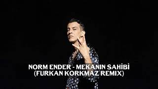 Norm Ender - Mekanın Sahibi (Furkan Korkmaz Remix)