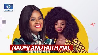 Naomi And Faith Mac Share Experiences From Idol, The Voice Nigeria