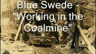 Watch Blue Swede Working In The Coalmine video