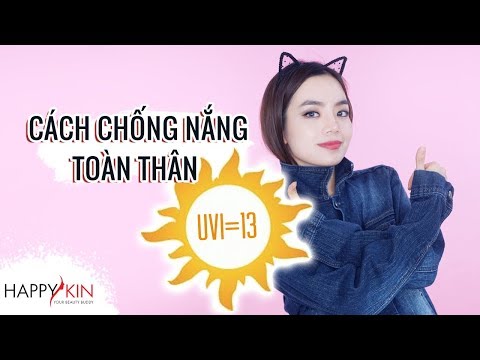 Chống Nắng Toàn Thân Khi UV "CHẠM ĐỈNH"?!? ☀️ | Happy Skin