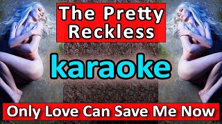 Only Love Can Save Me Now - The Pretty Reckless - Karaoke SoMusique