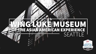 Things to do in Seattle - Wing Luke Museum of the Asian Pacific American Experience