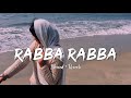 Rabba Rabba - Slowed + Reverb - Vibe soul