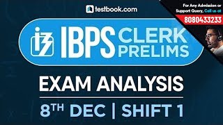 IBPS Clerk Prelims 2018 Exam Analysis | 8th December Shift 1 | Review by Experts + Questions Asked