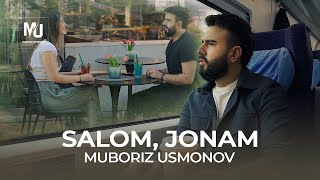 Мубориз Усмонов - Салом, Чонам! / Muboriz Usmonov - Salom, Jonam (2023)