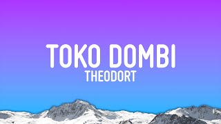 Theodort - Toko Dombi (Paroles/Lyrics)