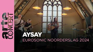 Aysay Istanbul - Eurosonic Noorderslag 2024 - Arte Concert
