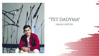 Serdar Çaryýew - Ýet dadyma ( Audio) 2024ý