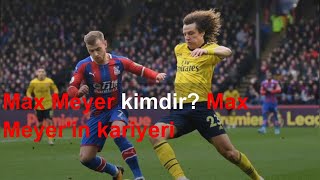 Max Meyer Kimdir? Max Meyerin Kariyeri